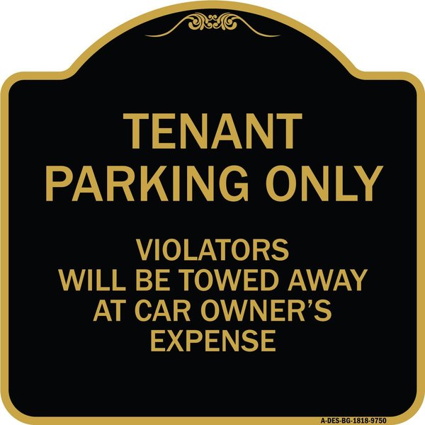 Signmission Designer Series-Tenant Parking Violators Will Be Towed Away Car Owner, 18" x 18", BG-1818-9750 A-DES-BG-1818-9750